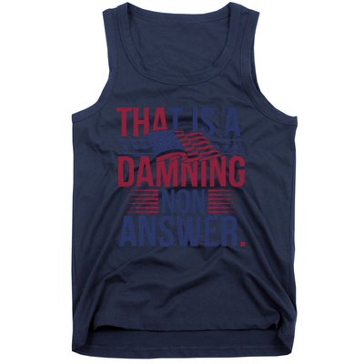 That Is A Damning Non Answer Saying Debate Quote Election Tank Top