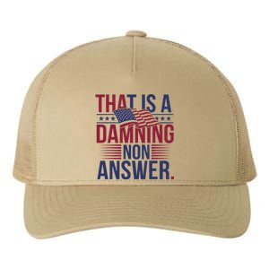 That Is A Damning Non Answer Saying Debate Quote Election Yupoong Adult 5-Panel Trucker Hat