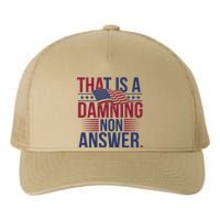 That Is A Damning Non Answer Saying Debate Quote Election Yupoong Adult 5-Panel Trucker Hat