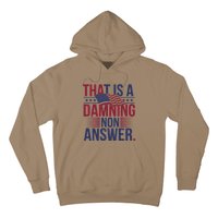 That Is A Damning Non Answer Saying Debate Quote Election Hoodie