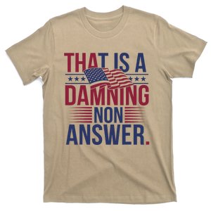 That Is A Damning Non Answer Saying Debate Quote Election T-Shirt