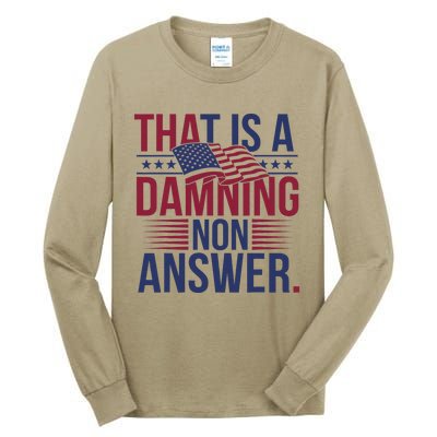 That Is A Damning Non Answer Saying Debate Quote Election Tall Long Sleeve T-Shirt