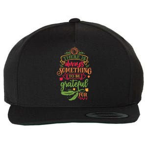 There Is Always Something To Be Grateful For Thanksgiving Gift Wool Snapback Cap