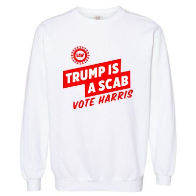 Trump Is A Scab Garment-Dyed Sweatshirt