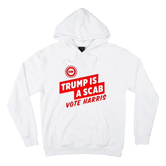 Trump Is A Scab Hoodie