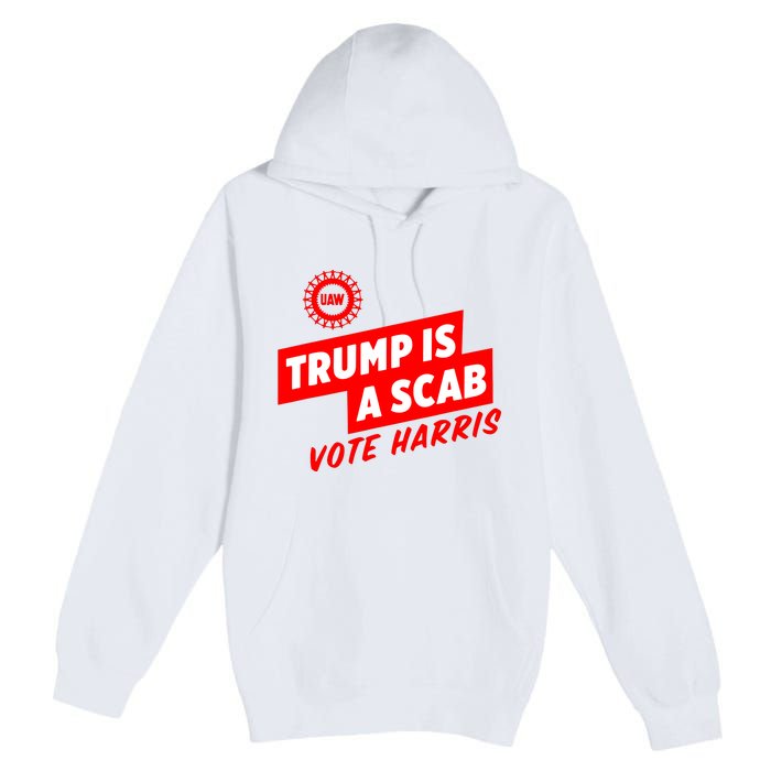 Trump Is A Scab Premium Pullover Hoodie