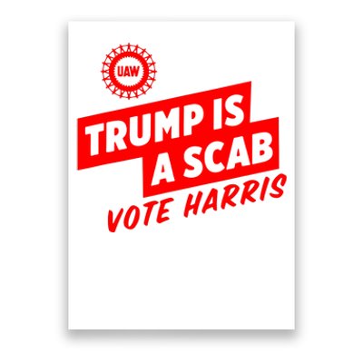 Trump Is A Scab Poster