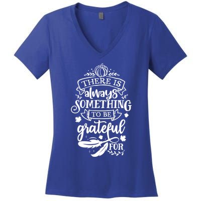 There Is Always Something To Be Grateful For Thanksgiving Gift Women's V-Neck T-Shirt