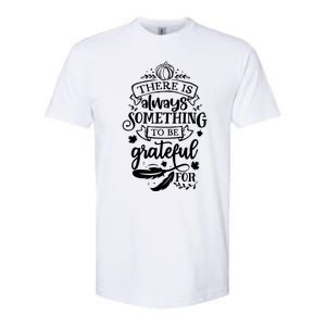 There Is Always Something To Be Grateful For Thanksgiving Gift Softstyle CVC T-Shirt