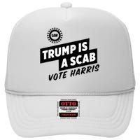 Trump Is A Scab High Crown Mesh Back Trucker Hat