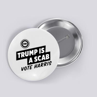 Trump Is A Scab Button