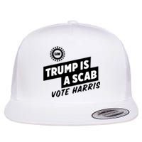 Trump Is A Scab Flat Bill Trucker Hat