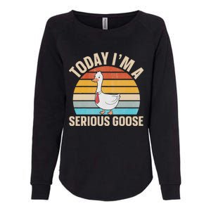 Today IM A Serious Goose Womens California Wash Sweatshirt