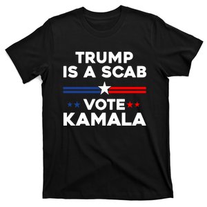 Trump Is A Scab Vote Kamala Harris 2024 T-Shirt