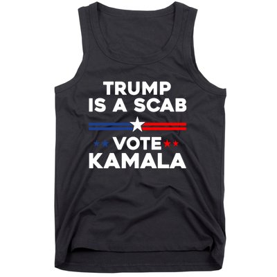 Trump Is A Scab Vote Kamala Harris 2024 Tank Top