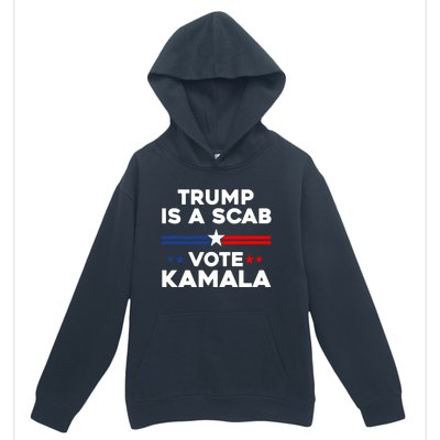 Trump Is A Scab Vote Kamala Harris 2024 Urban Pullover Hoodie