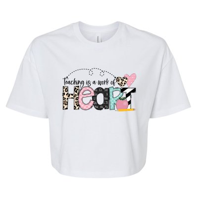 Teaching Is A Work Of Heart Bella+Canvas Jersey Crop Tee