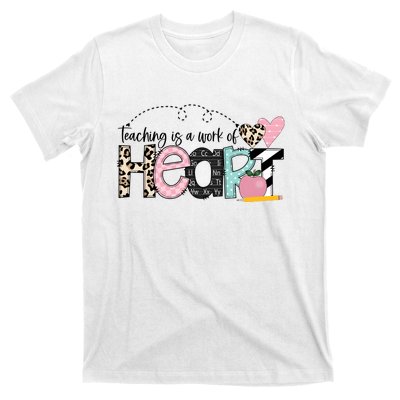 Teaching Is A Work Of Heart T-Shirt