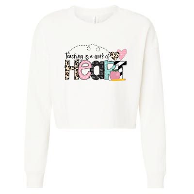 Teaching Is A Work Of Heart Cropped Pullover Crew