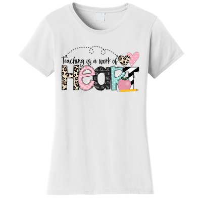 Teaching Is A Work Of Heart Women's T-Shirt