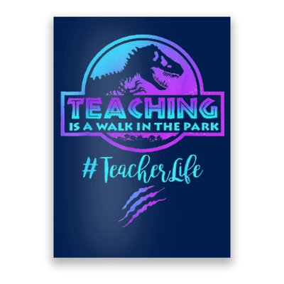 Teaching Is A Walk In Park Teacher Life Funny Mother's Day Poster