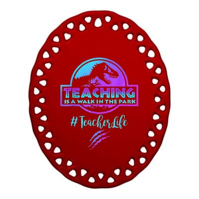 Teaching Is A Walk In Park Teacher Life Funny Mother's Day Ceramic Oval Ornament