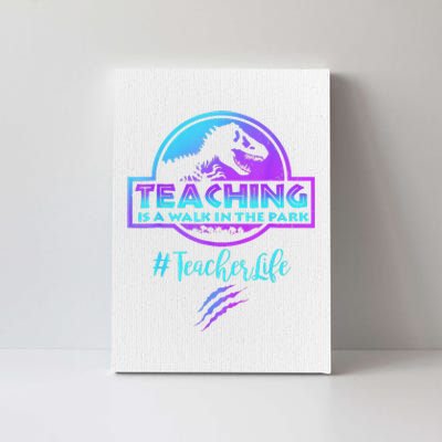 Teaching Is A Walk In Park Teacher Life Funny Mother's Day Canvas