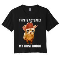 This Is Actually My First Rodeo Cowboy Cat Meme Women's Crop Top Tee