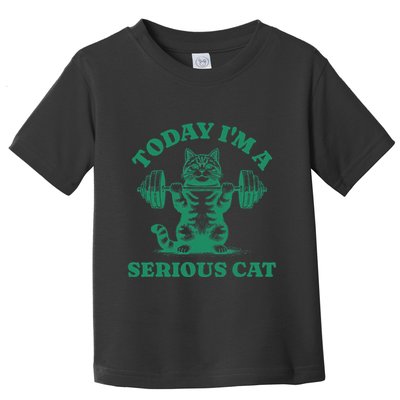 Today IM A Serious Cat Lifting Weights Gym Fitness Toddler T-Shirt