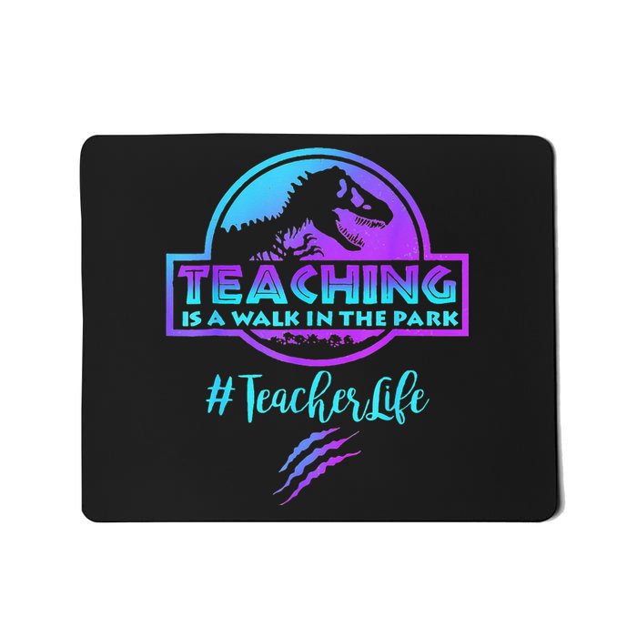 Teaching is a Walk in Park Teacher Life Funny Mother's Day Mousepad