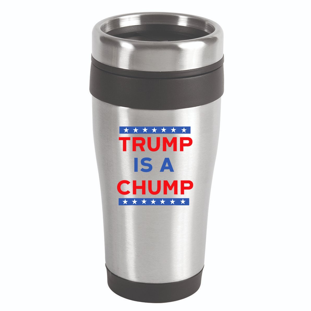 Trump Is A Chump Funny Politica 16oz Travel Tumbler