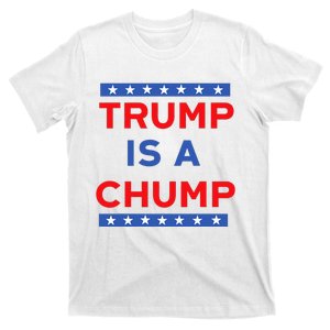 Trump Is A Chump Funny Politica T-Shirt