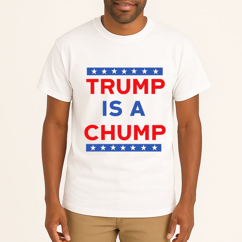 Trump Is A Chump Funny Politica Tall T-Shirt