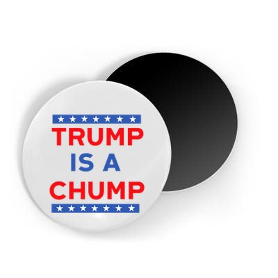 Trump Is A Chump Funny Politica Magnet