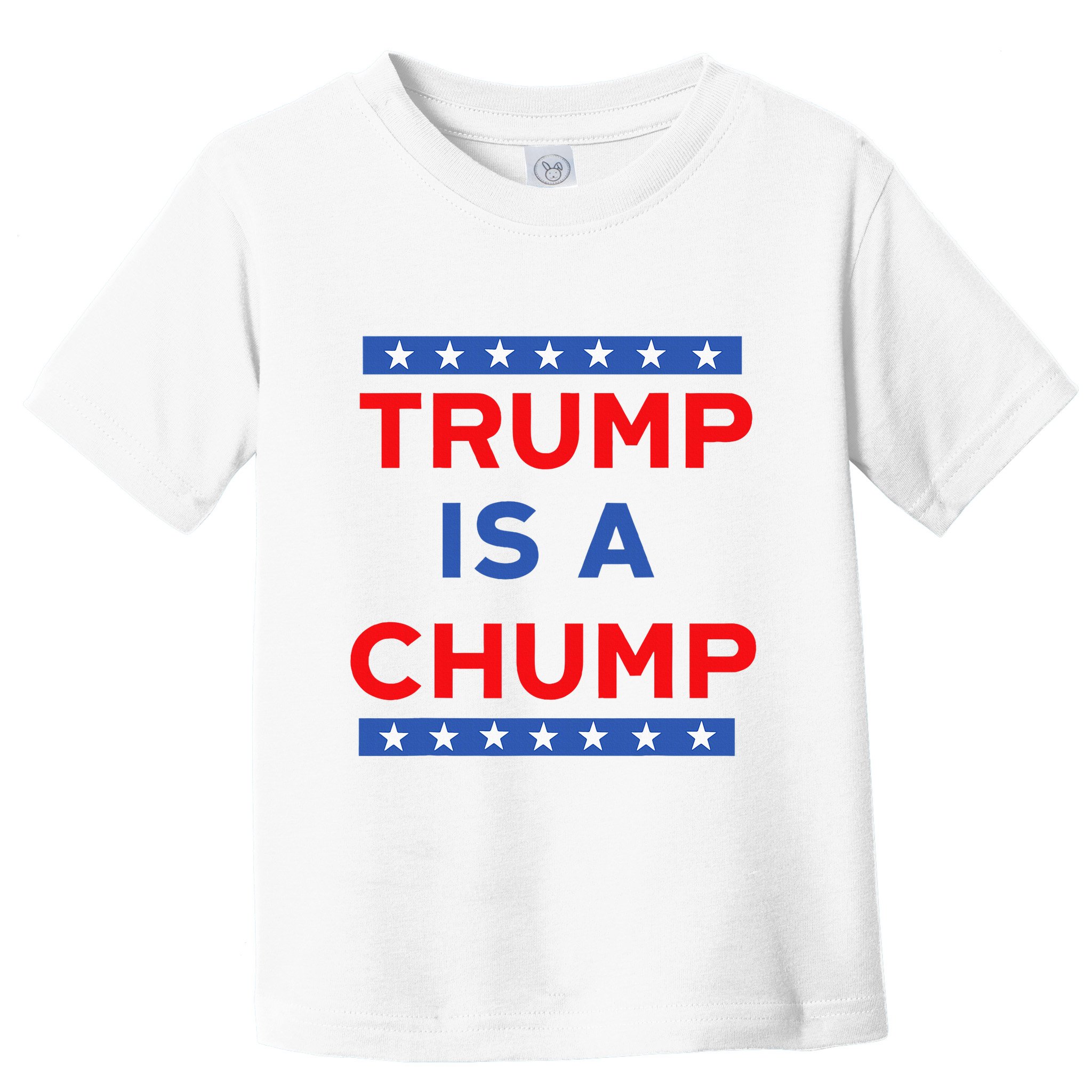 Trump Is A Chump Funny Politica Toddler T-Shirt