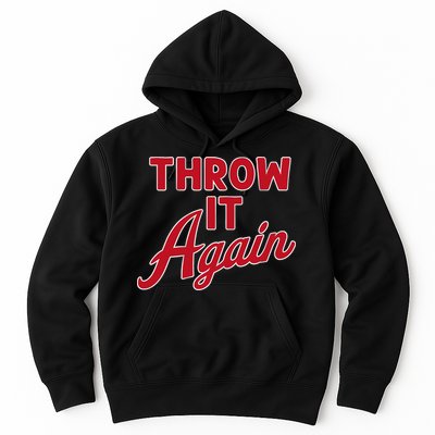 Throw It Again Hoodie