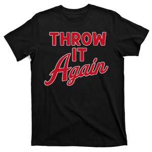 Throw It Again T-Shirt