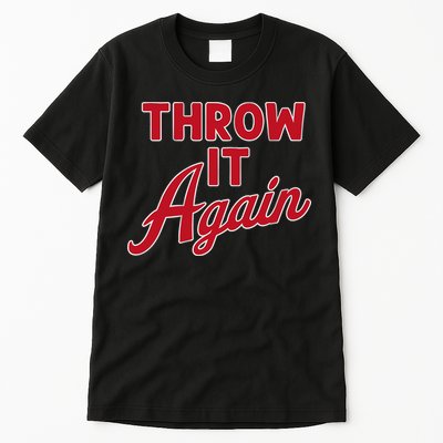 Throw It Again Tall T-Shirt