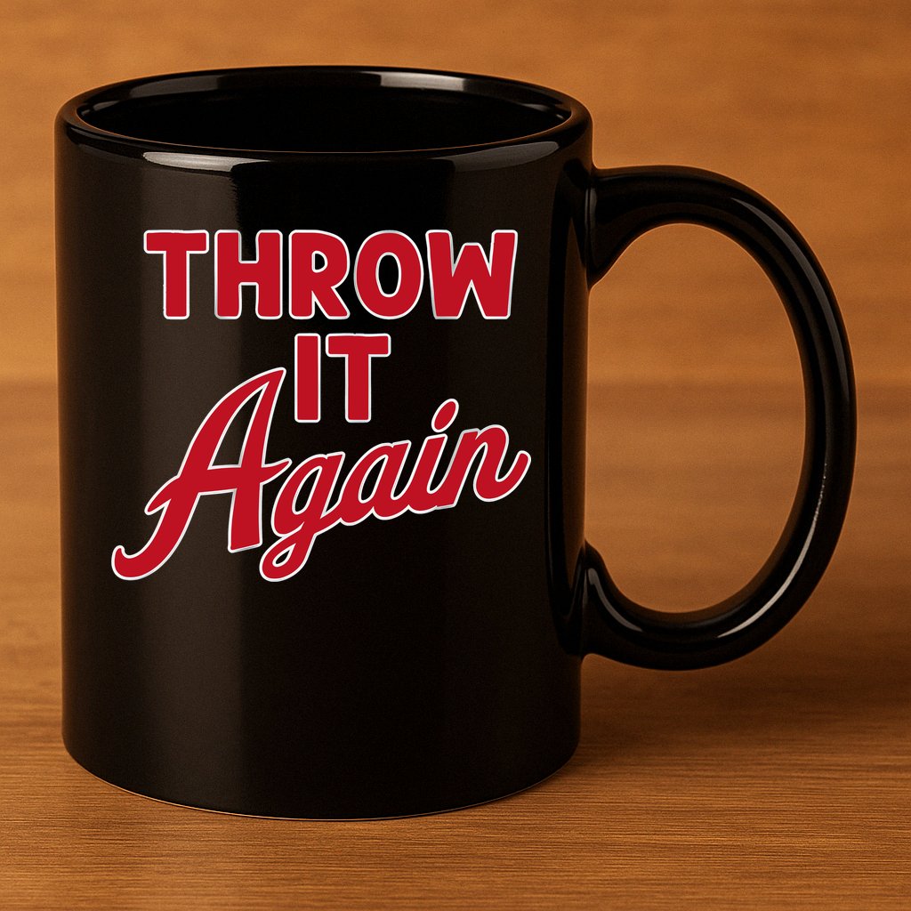 Throw It Again 11oz C Handle Ceramic Mug