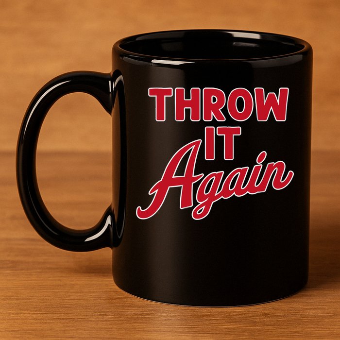 Throw It Again 11oz C Handle Ceramic Mug