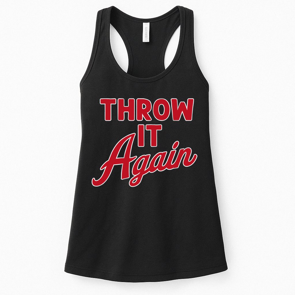 Throw It Again Womens Tank Top
