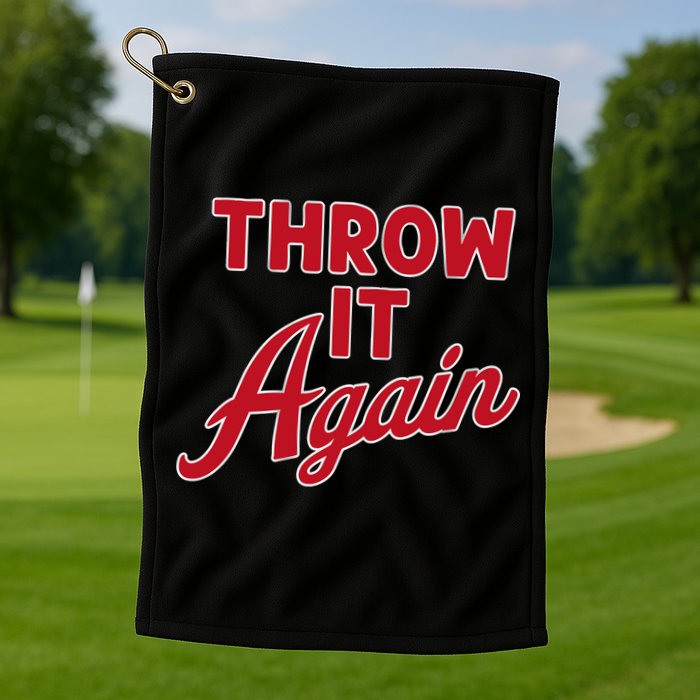 Throw It Again Golf Towel