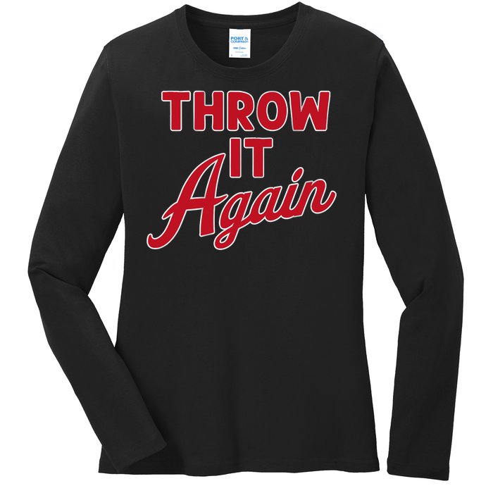 Throw It Again Ladies Long Sleeve Shirt