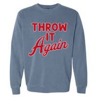 Throw It Again Garment-Dyed Sweatshirt