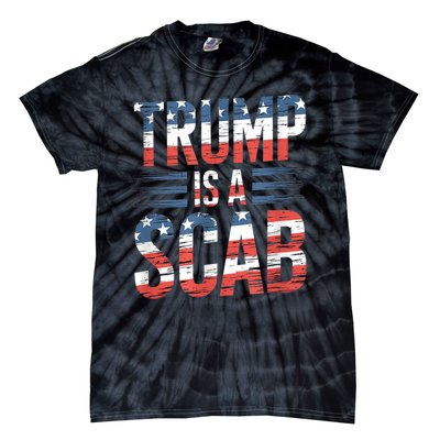 Trump Is A Scab Kamala Harris 2024 Tie-Dye T-Shirt