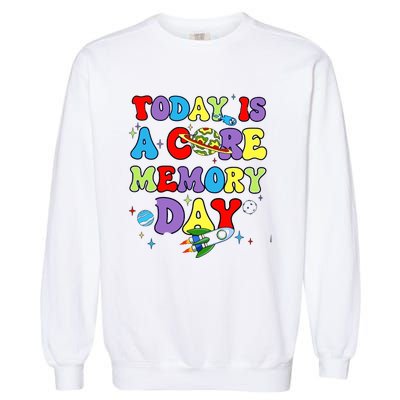 Today Is A Core Memory Day Garment-Dyed Sweatshirt