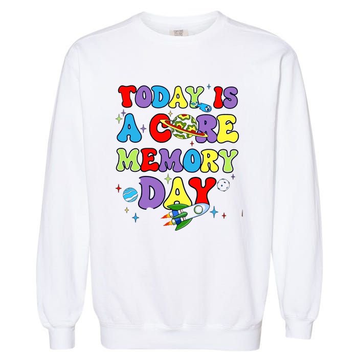 Today Is A Core Memory Day Garment-Dyed Sweatshirt