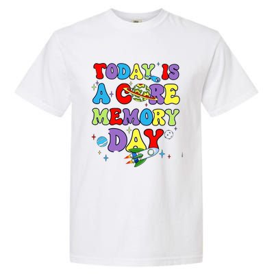 Today Is A Core Memory Day Garment-Dyed Heavyweight T-Shirt