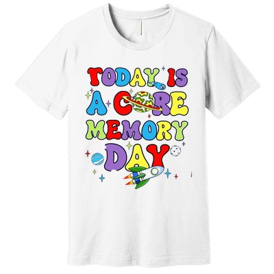 Today Is A Core Memory Day Premium T-Shirt