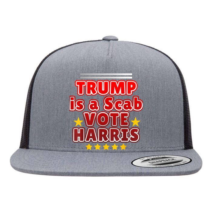 Trump Is A Scab Vote Harris. Designe Harris Kamalavote La Flat Bill Trucker Hat